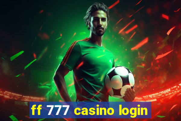 ff 777 casino login